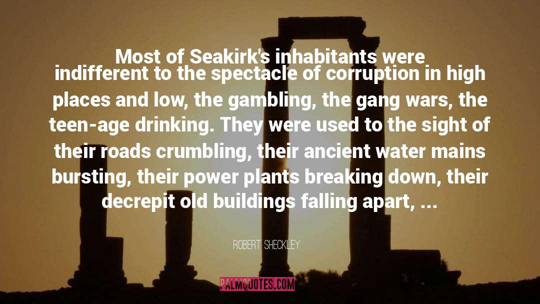 Old Buildings quotes by Robert Sheckley