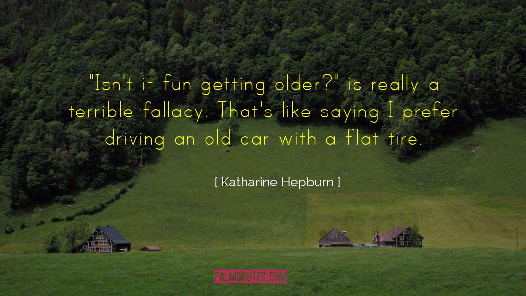 Old Car quotes by Katharine Hepburn