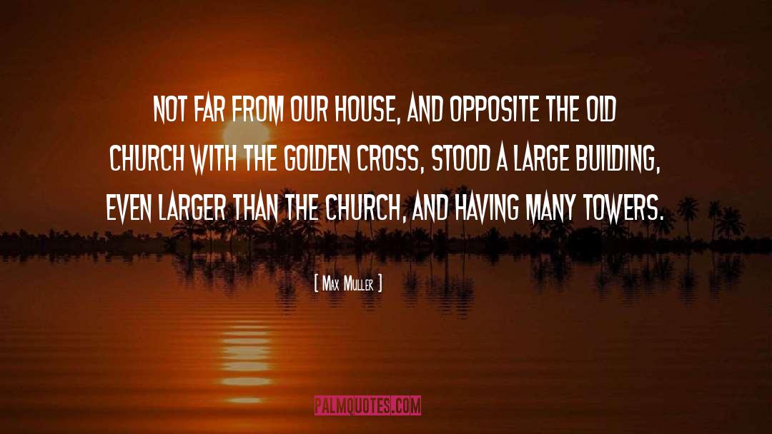 Old Churches quotes by Max Muller