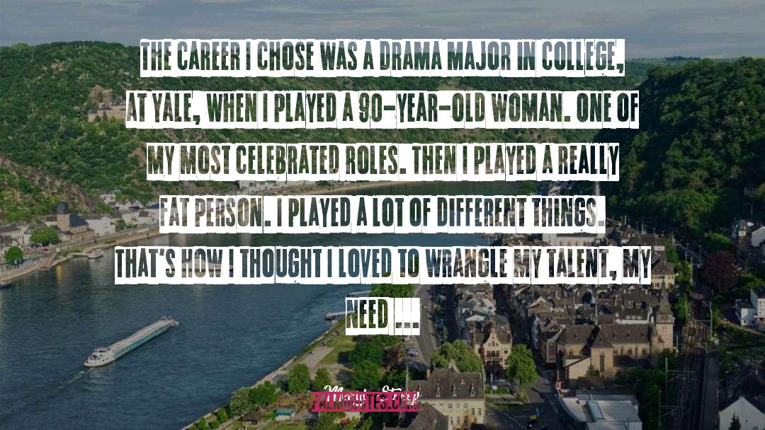 Old College Friends quotes by Meryl Streep