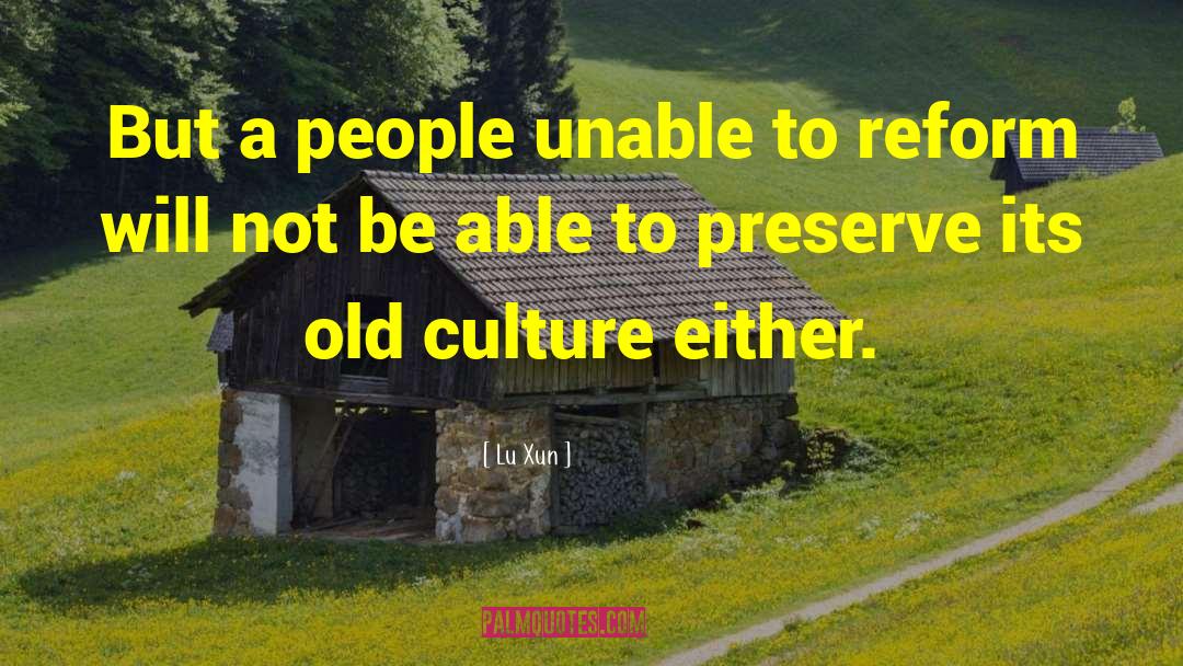 Old Culture quotes by Lu Xun