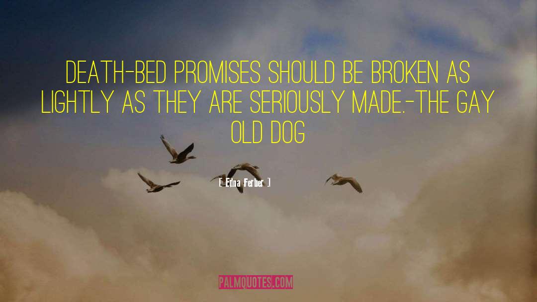 Old Dog quotes by Edna Ferber