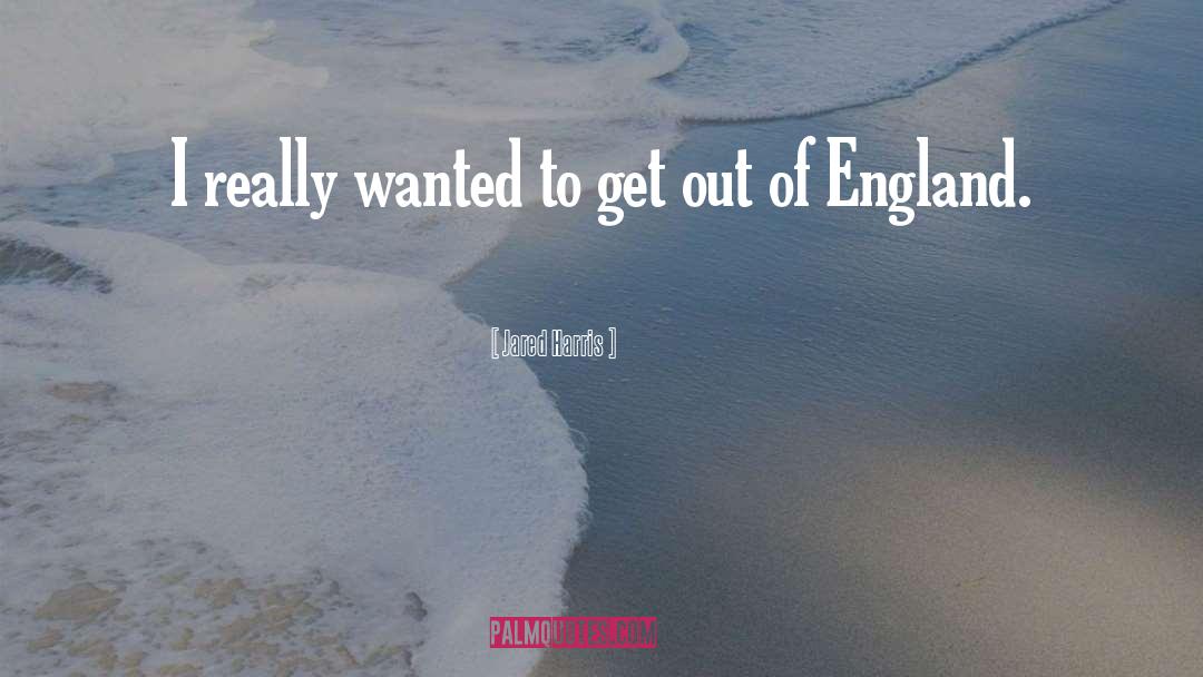 Old England quotes by Jared Harris