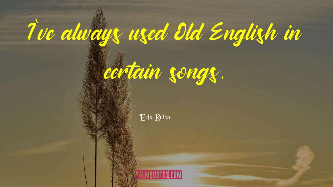 Old English quotes by Erik Rutan