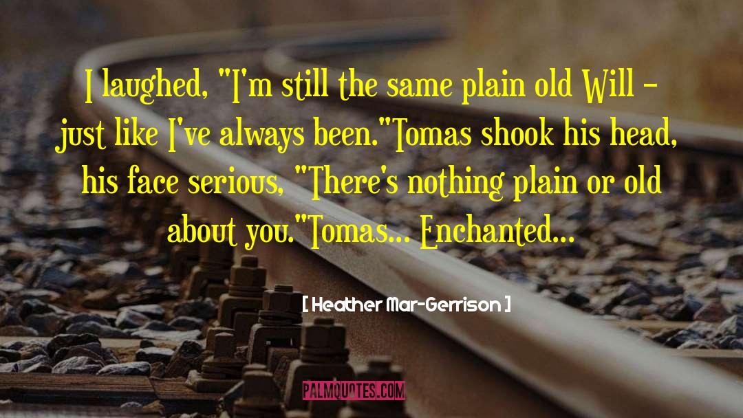 Old Eyes quotes by Heather Mar-Gerrison