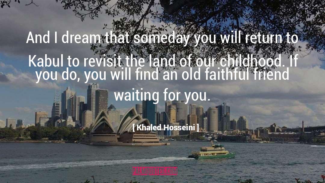 Old Faithful quotes by Khaled Hosseini