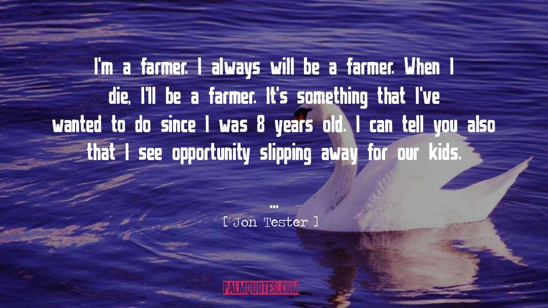 Old Farmer S Almanac quotes by Jon Tester