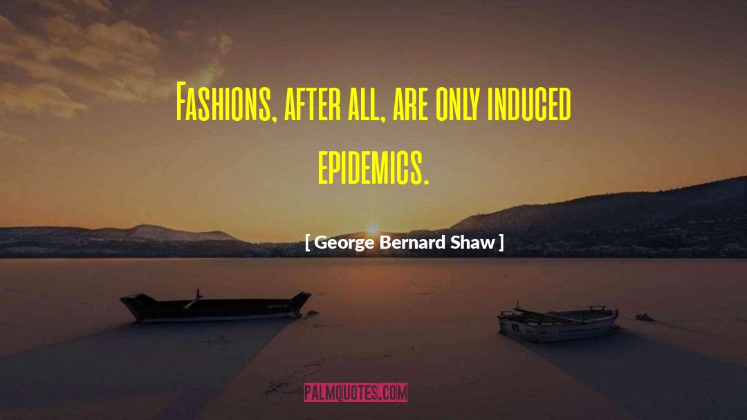 Old Fashion quotes by George Bernard Shaw