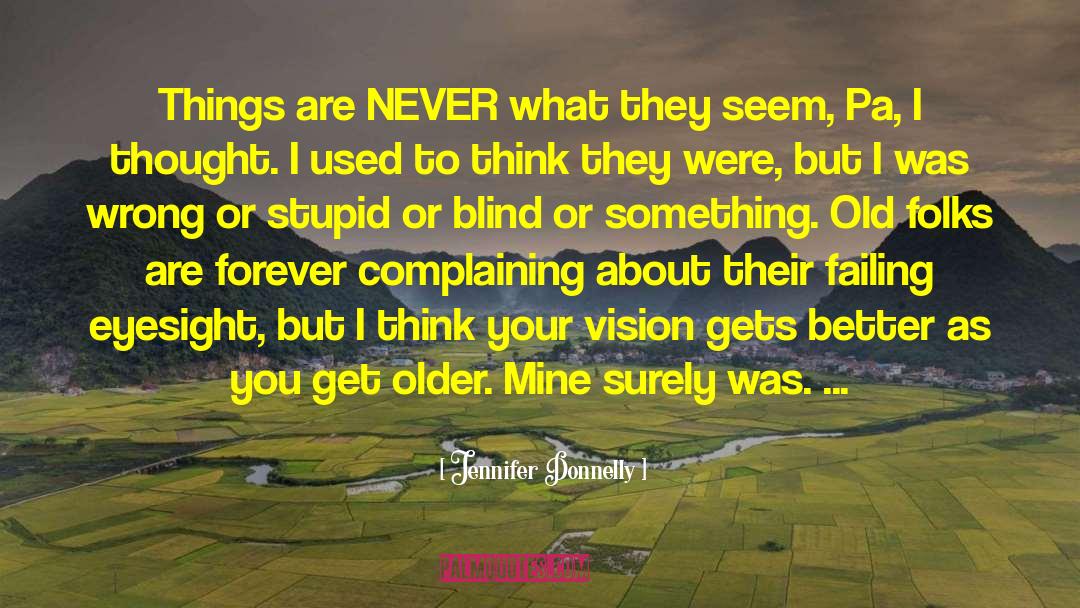 Old Folks quotes by Jennifer Donnelly