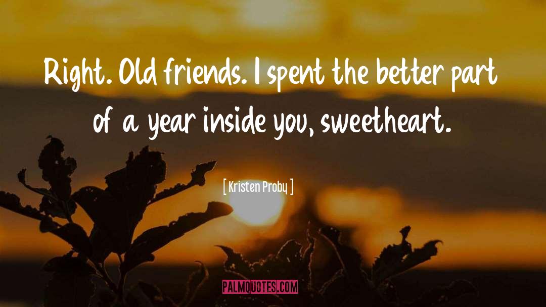 Old Friends quotes by Kristen Proby