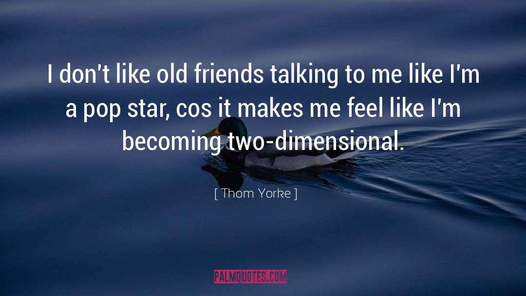 Old Friends quotes by Thom Yorke