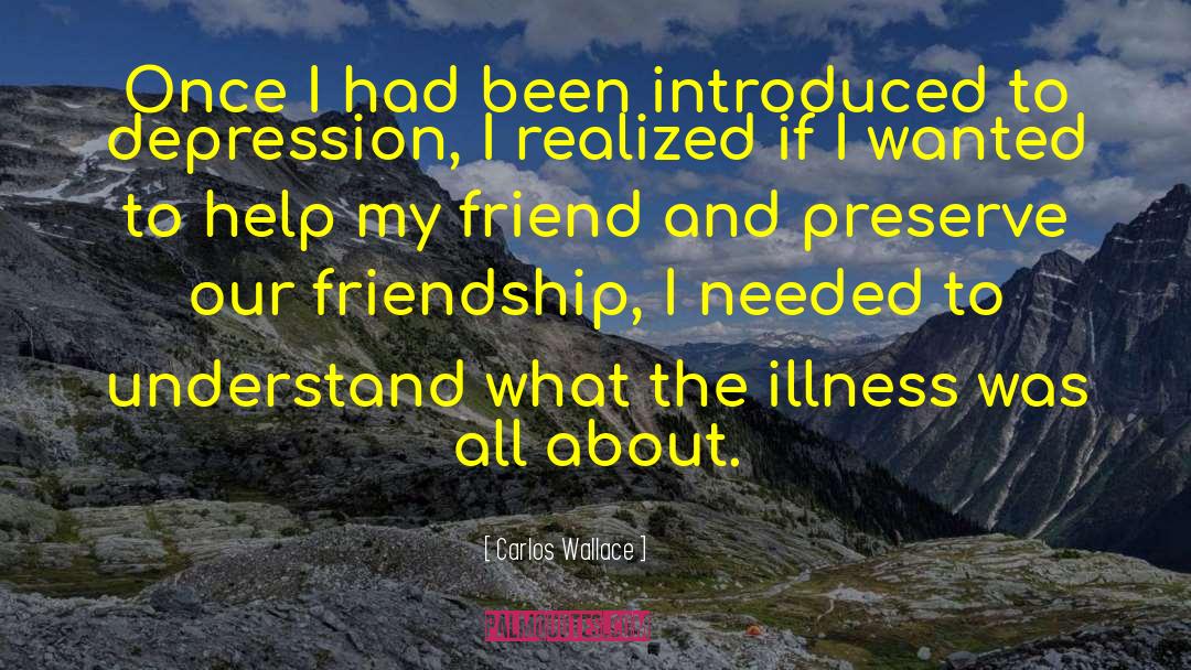 Old Friendship quotes by Carlos Wallace