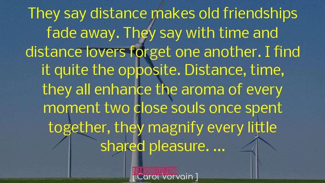 Old Friendships quotes by Carol Vorvain