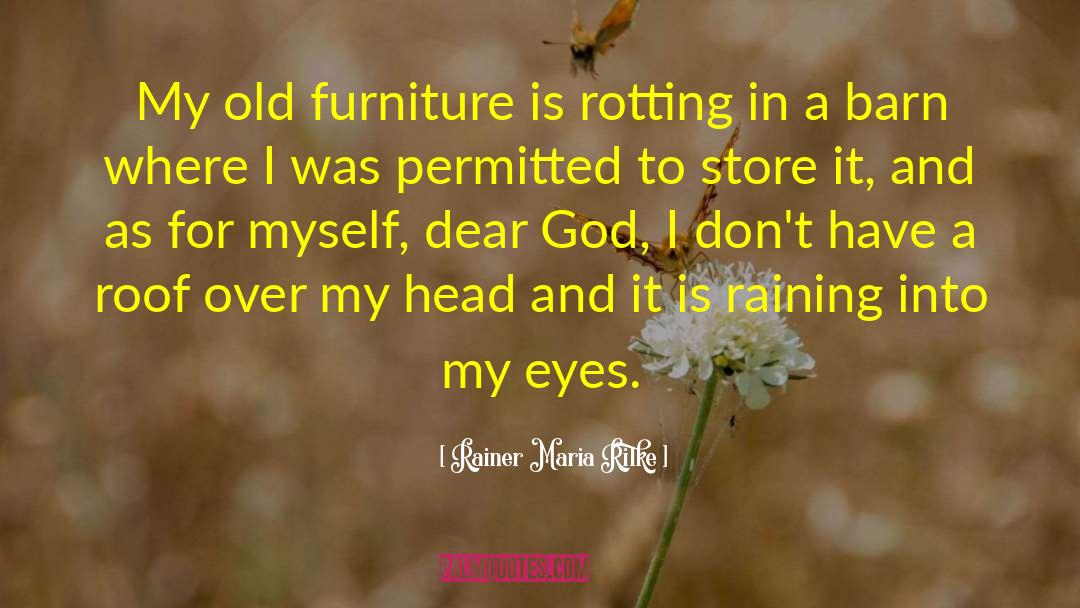 Old Furniture quotes by Rainer Maria Rilke