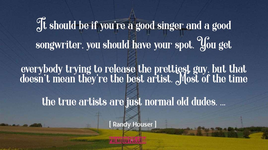 Old Guy And A Kid quotes by Randy Houser