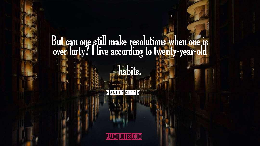 Old Habits quotes by Andre Gide