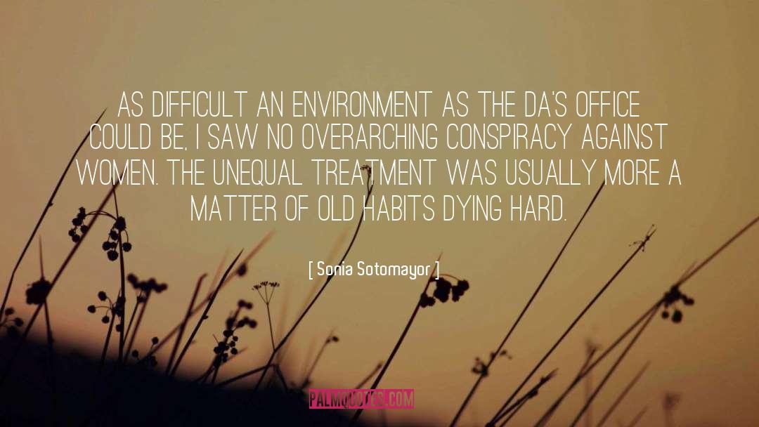Old Habits quotes by Sonia Sotomayor