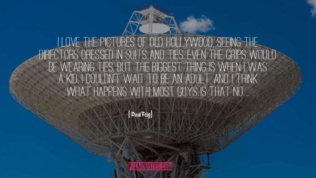 Old Hollywood quotes by Paul Feig