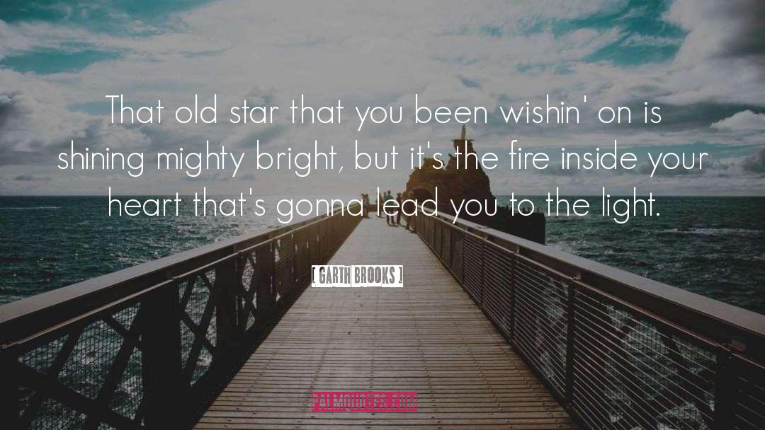 Old Hollywood quotes by Garth Brooks