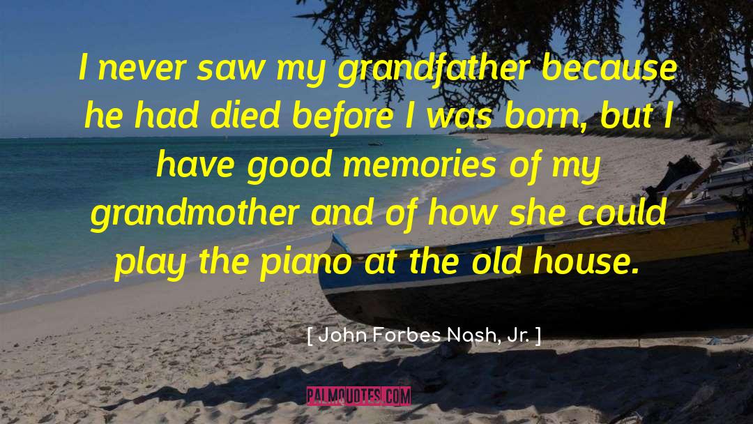 Old Houses quotes by John Forbes Nash, Jr.