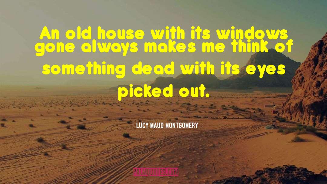 Old Houses quotes by Lucy Maud Montgomery