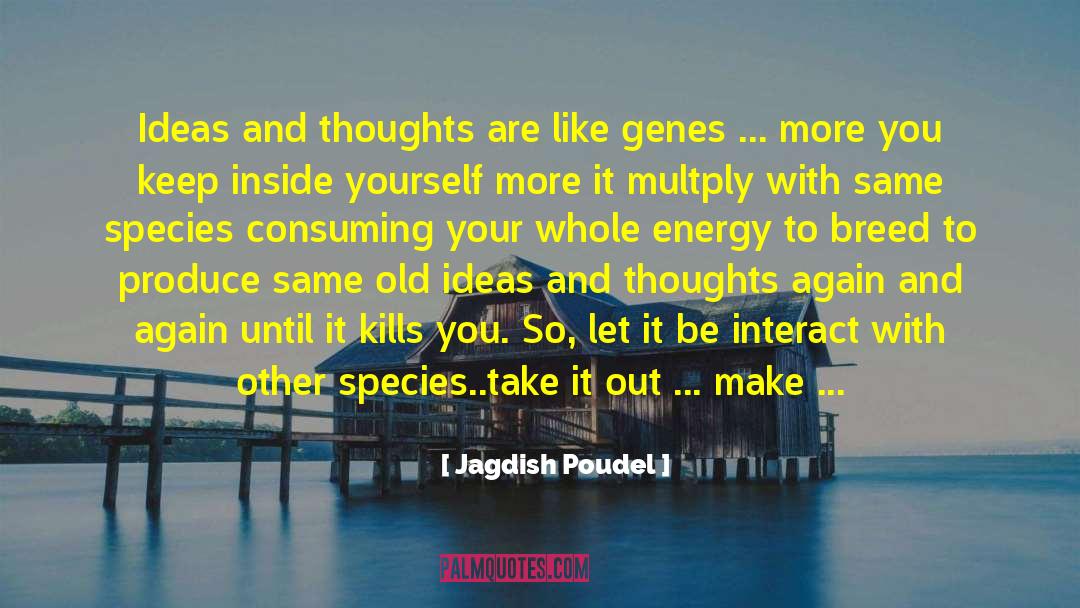 Old Ideas quotes by Jagdish Poudel