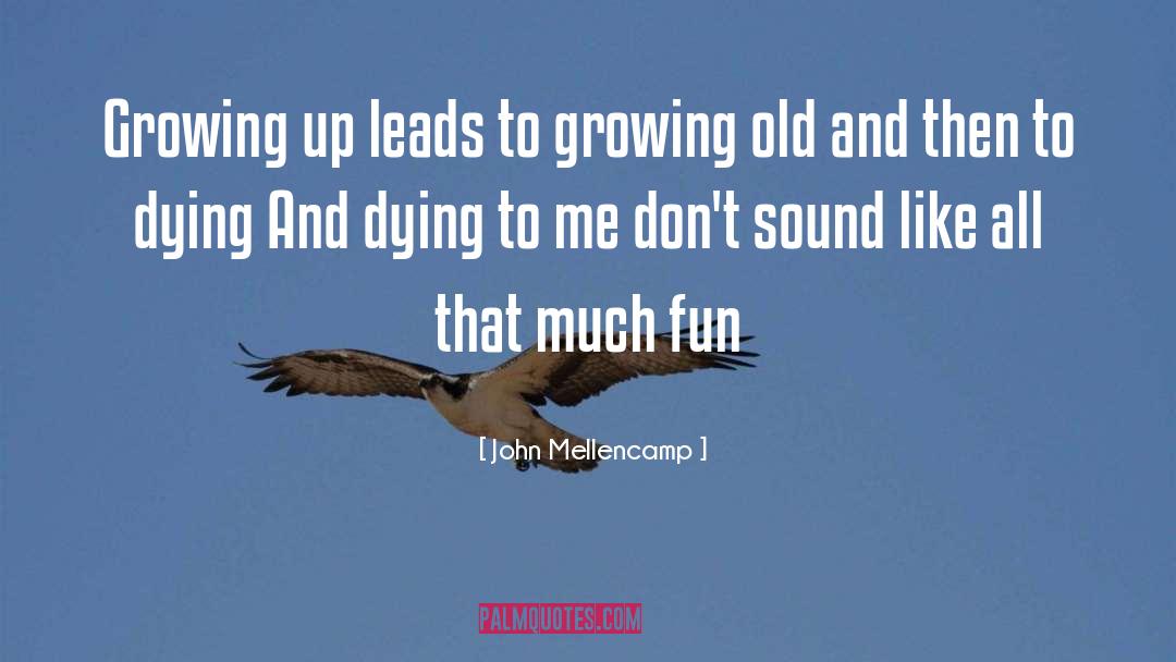 Old Inspirational quotes by John Mellencamp