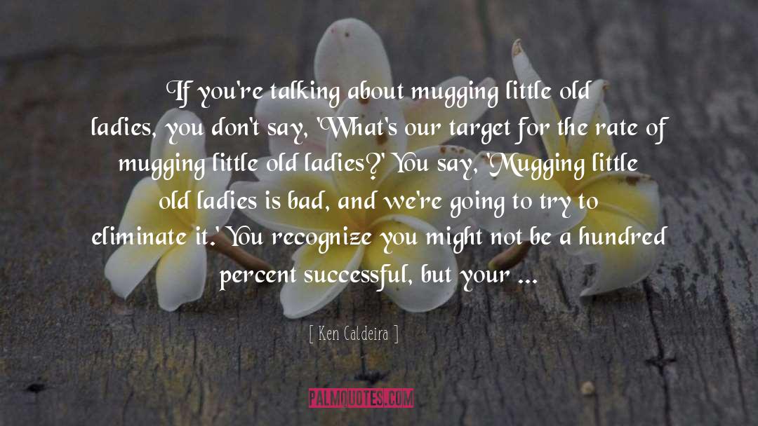 Old Ladies quotes by Ken Caldeira