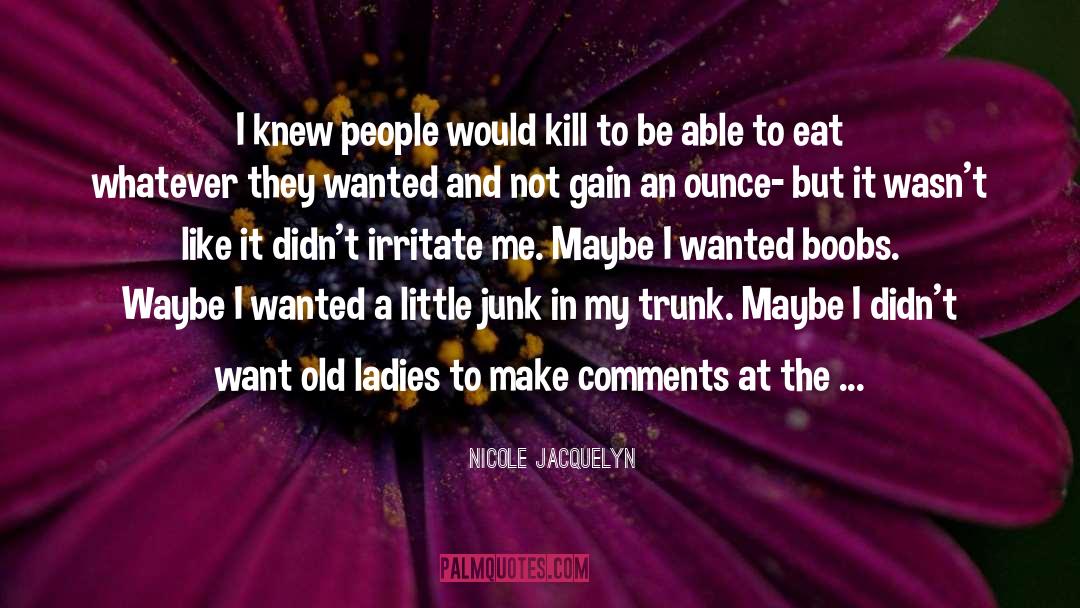 Old Ladies quotes by Nicole Jacquelyn