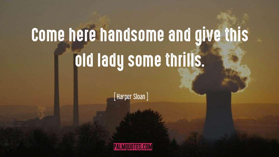 Old Lady quotes by Harper Sloan