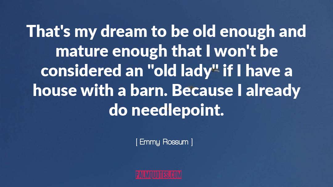 Old Lady quotes by Emmy Rossum