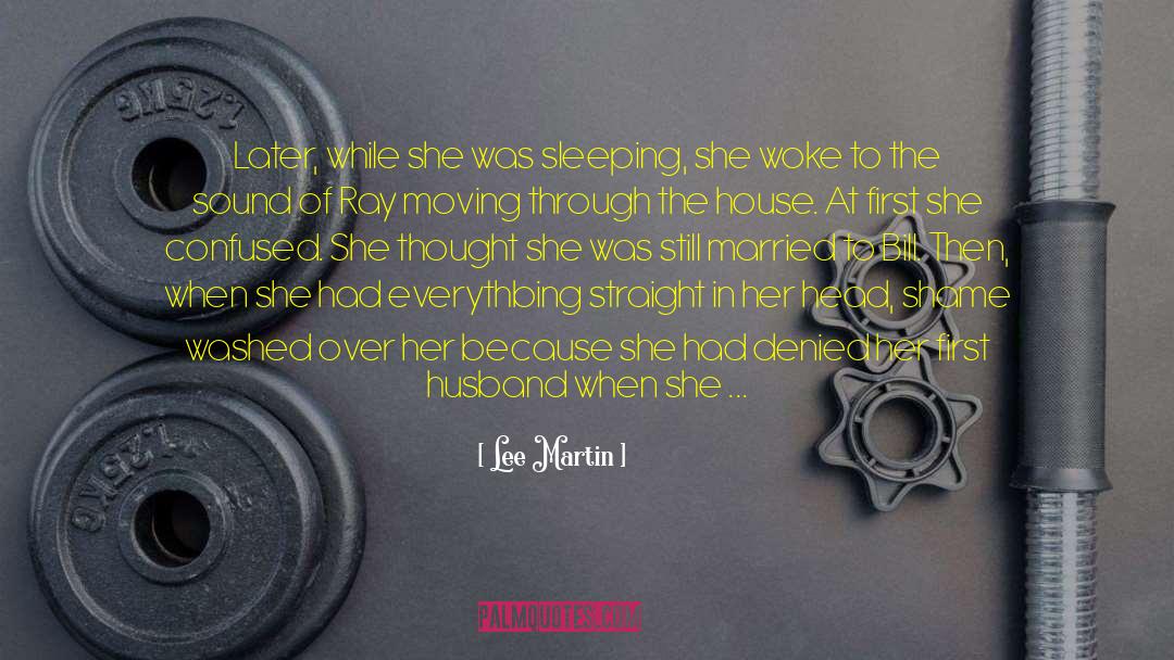 Old Life quotes by Lee Martin