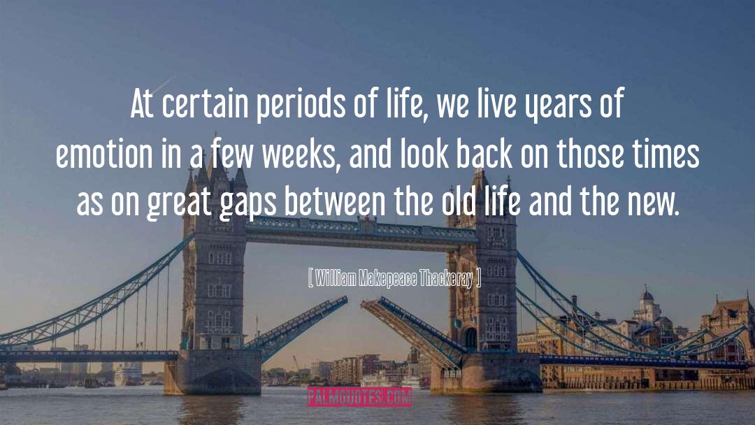 Old Life quotes by William Makepeace Thackeray