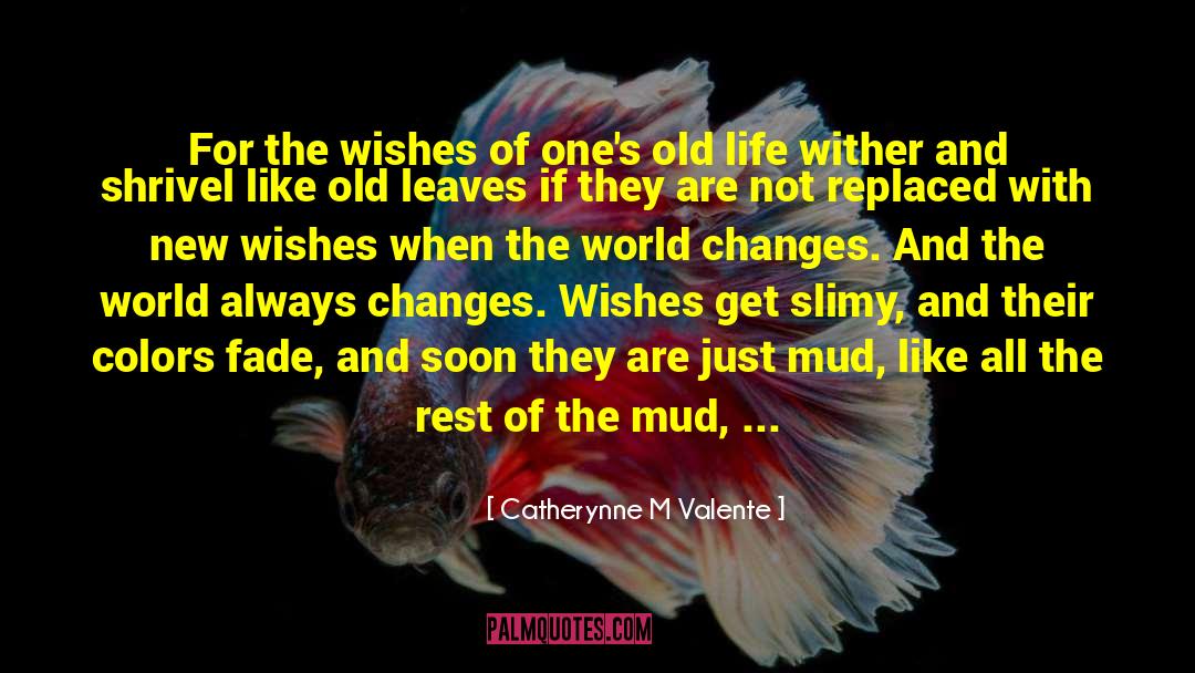 Old Life quotes by Catherynne M Valente