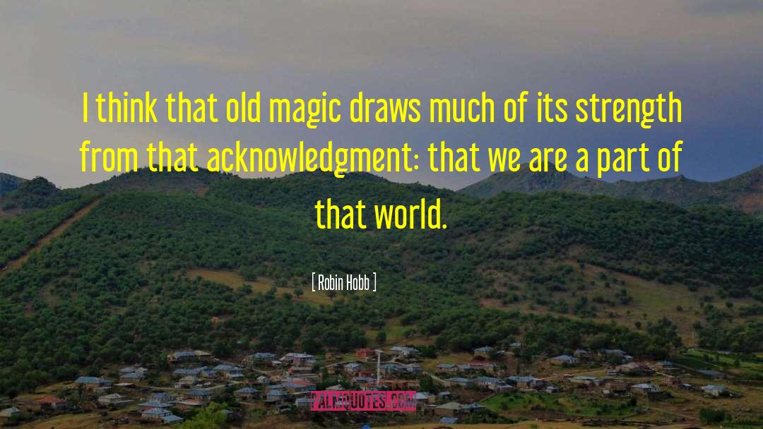 Old Magic quotes by Robin Hobb