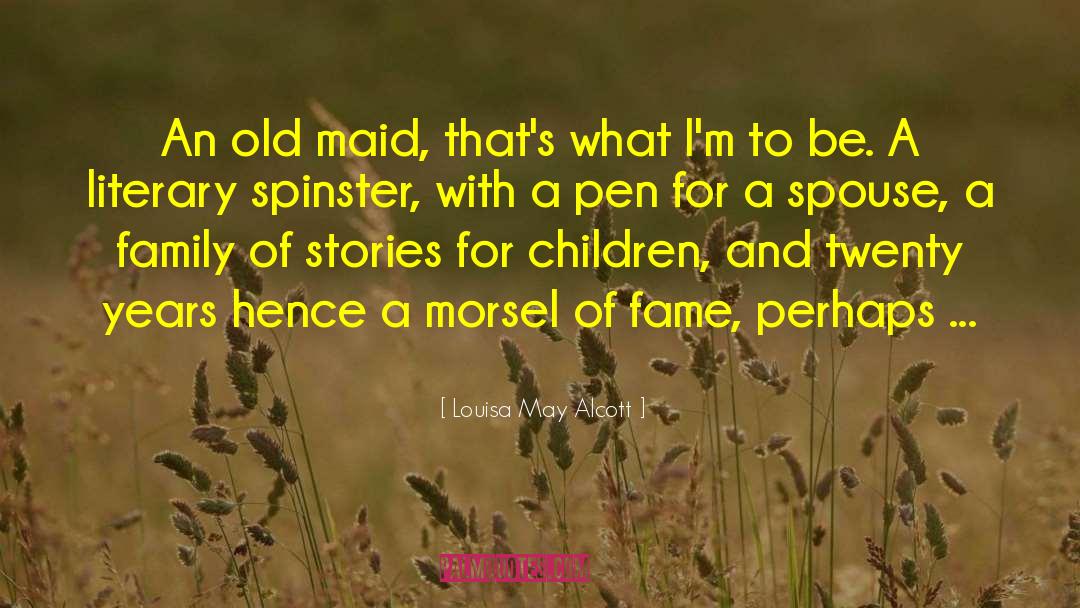 Old Maid quotes by Louisa May Alcott