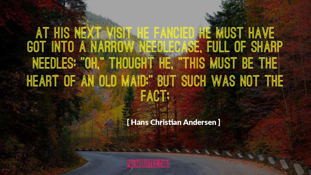 Old Maid Syndrome quotes by Hans Christian Andersen