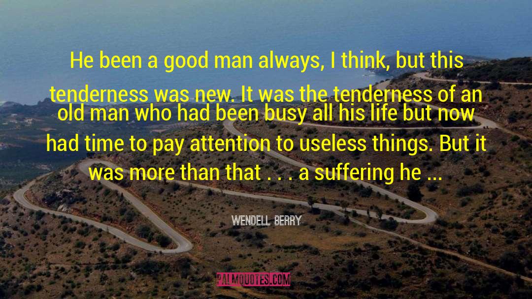 Old Man Humour quotes by Wendell Berry