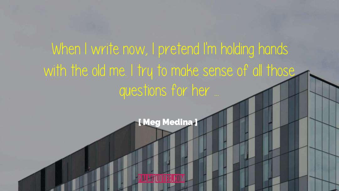 Old Me quotes by Meg Medina