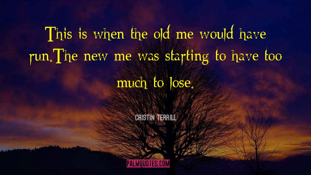 Old Me quotes by Cristin Terrill