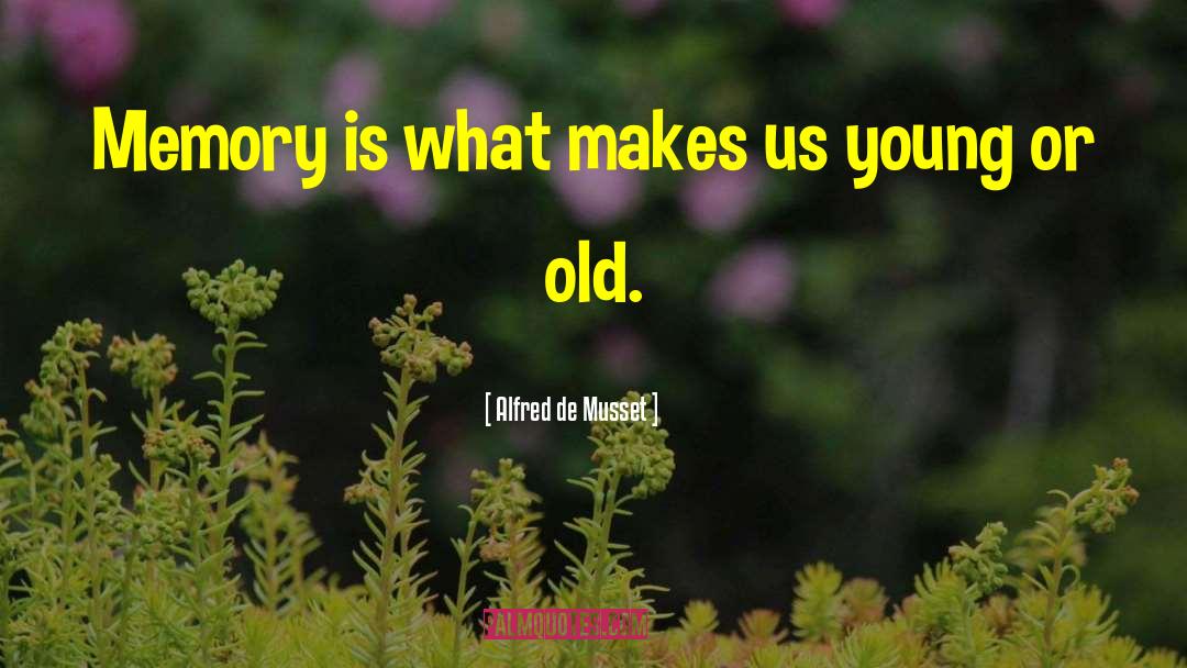 Old Memories quotes by Alfred De Musset