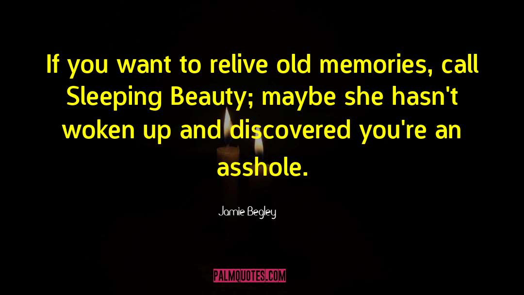 Old Memories quotes by Jamie Begley