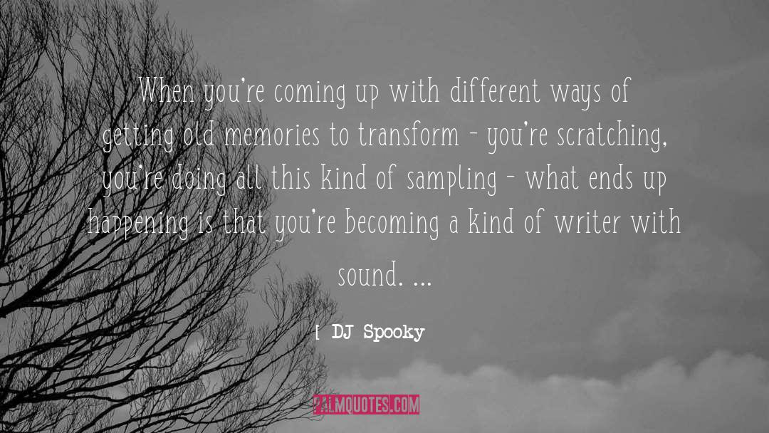 Old Memories quotes by DJ Spooky