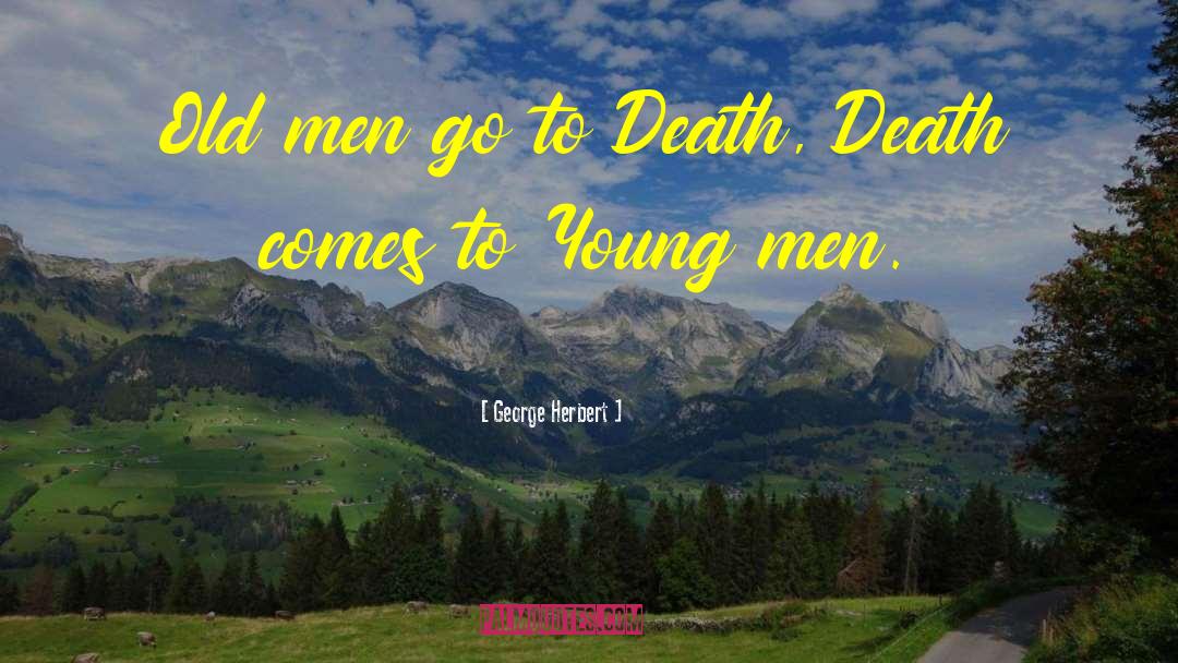 Old Men quotes by George Herbert