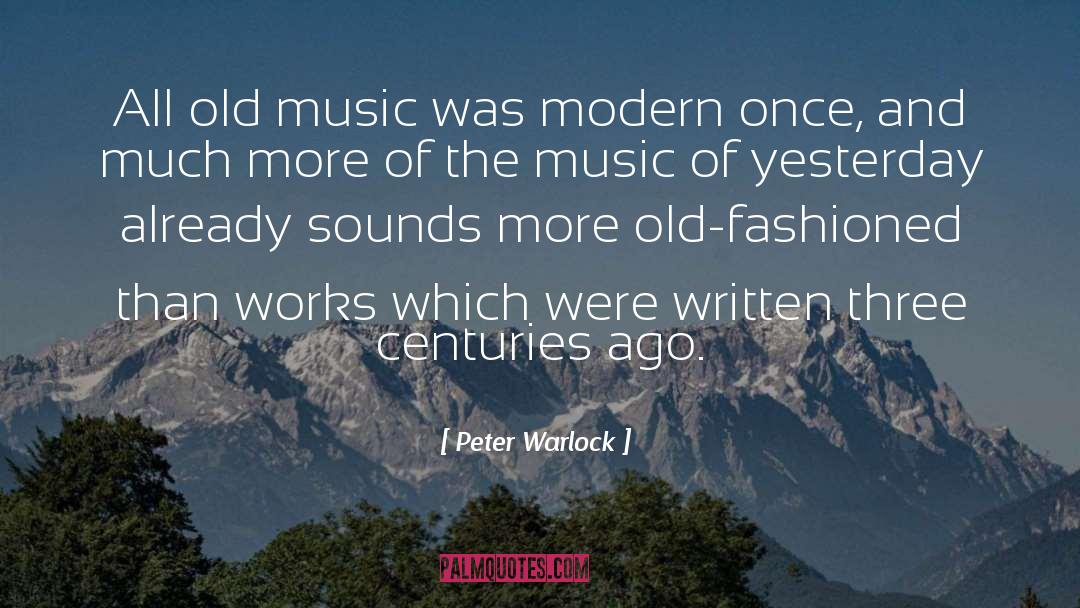 Old Music quotes by Peter Warlock