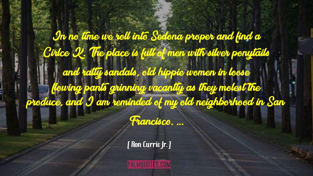Old Neighborhood quotes by Ron Currie Jr.