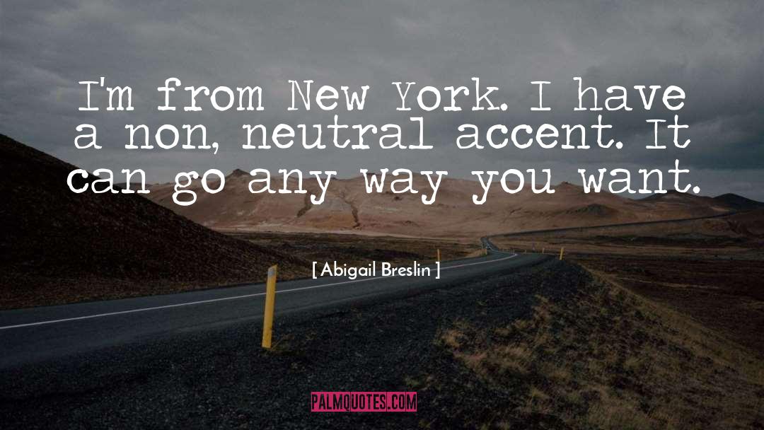 Old New York quotes by Abigail Breslin