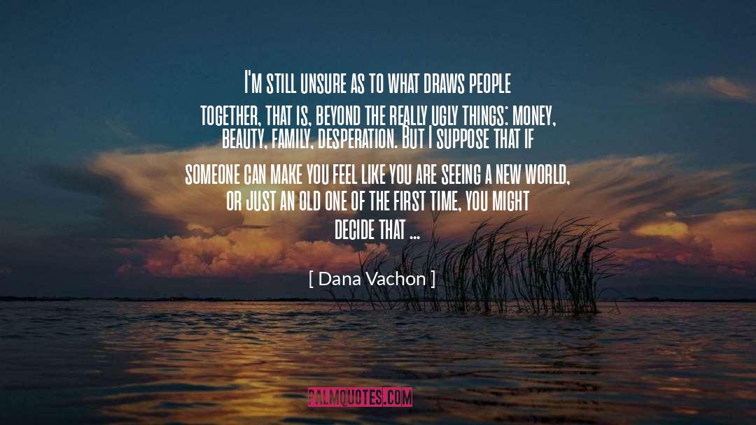 Old One quotes by Dana Vachon