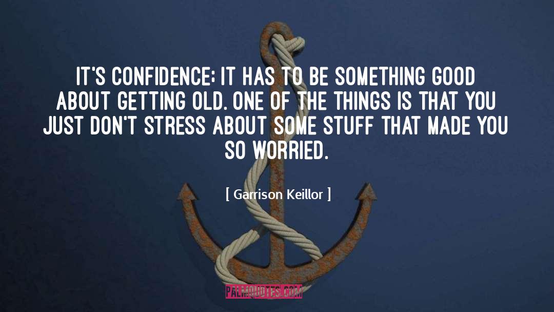 Old One quotes by Garrison Keillor