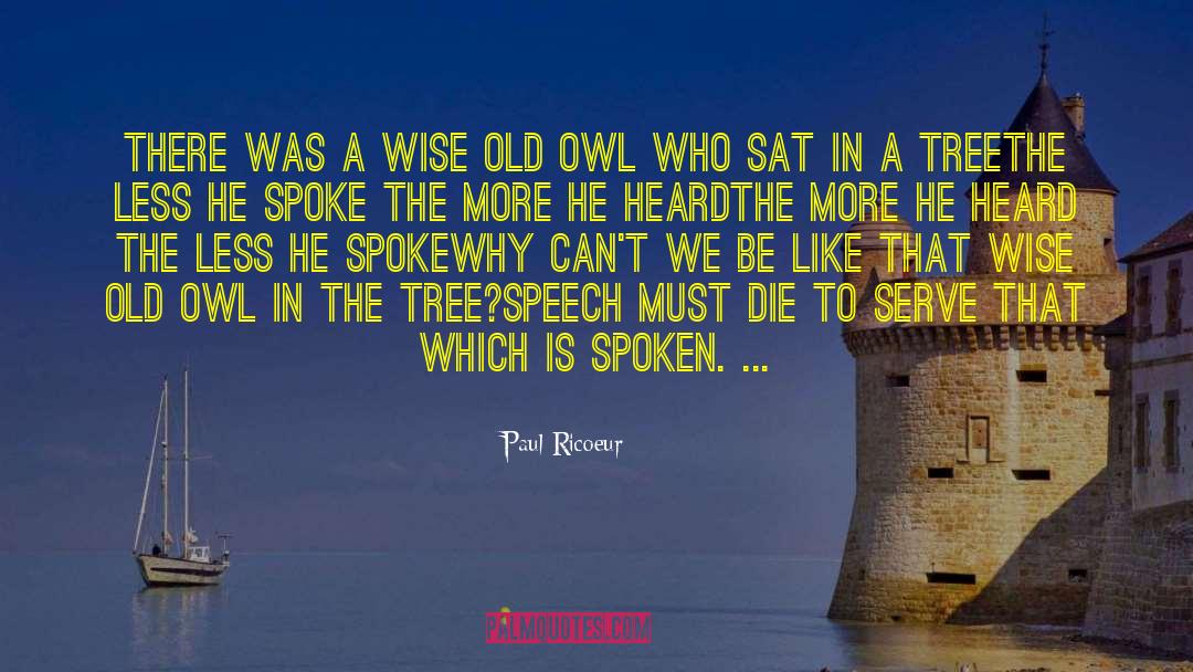 Old Owl quotes by Paul Ricoeur